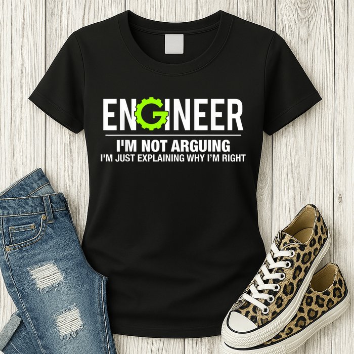 Engineer I'm Not Arguing Funny Engineering Womens T-Shirt