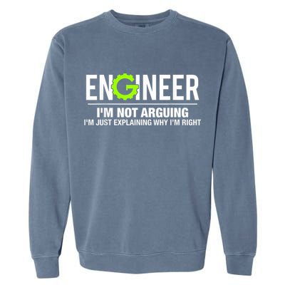Engineer I'm Not Arguing Funny Engineering Garment-Dyed Sweatshirt