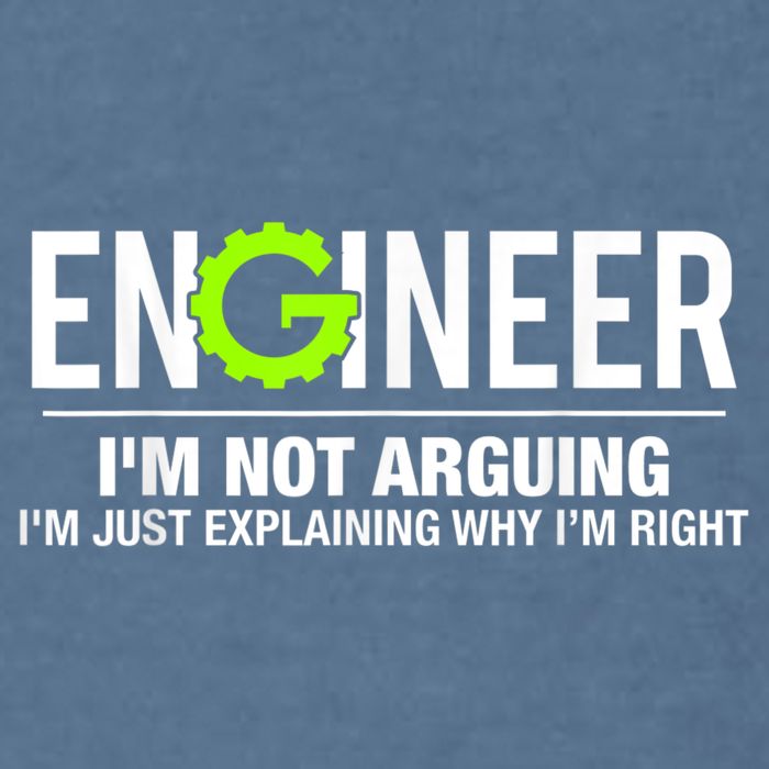 Engineer I'm Not Arguing Funny Engineering Garment-Dyed Sweatshirt