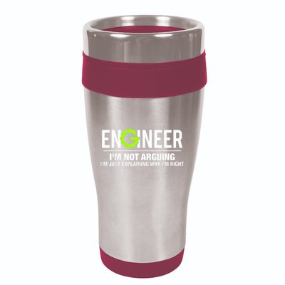 Engineer I'm Not Arguing Funny Engineering 16oz Travel Tumbler