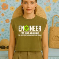 Engineer I'm Not Arguing Funny Engineering Garment-Dyed Women's Muscle Tee