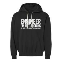 Engineer I'm Not Arguing Just Explaining Why I'm Right Premium Garment-Dyed Fleece Hoodie