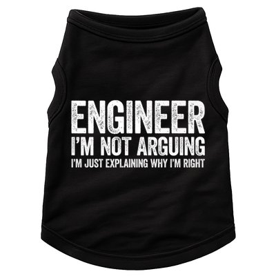 Engineer I'm Not Arguing Just Explaining Why I'm Right Premium Doggie Tank