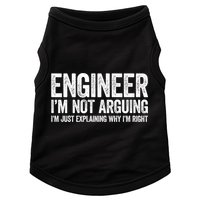 Engineer I'm Not Arguing Just Explaining Why I'm Right Premium Doggie Tank