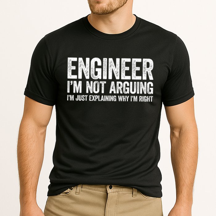 Engineer I'm Not Arguing Just Explaining Why I'm Right Premium Cooling Performance Crew T-Shirt