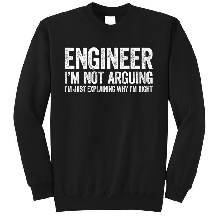 Engineer I'm Not Arguing Just Explaining Why I'm Right Premium Sweatshirt