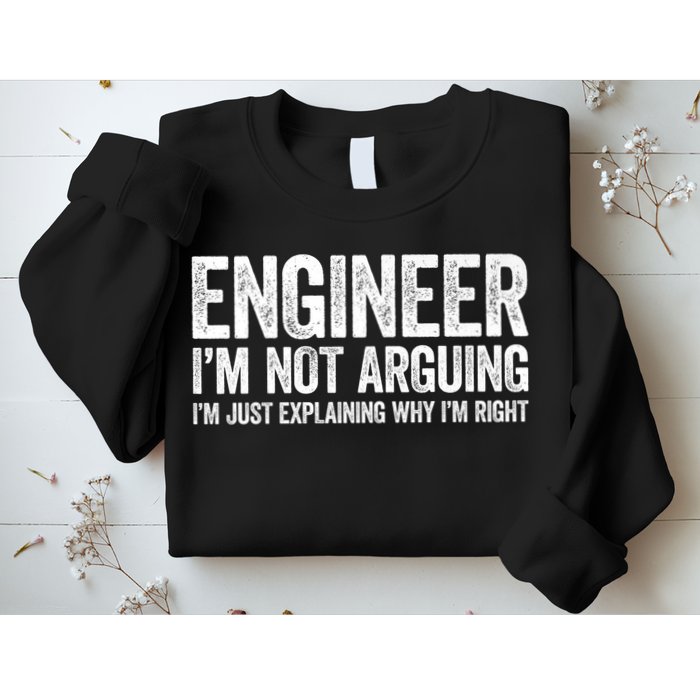 Engineer I'm Not Arguing Just Explaining Why I'm Right Premium Sweatshirt