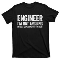 Engineer I'm Not Arguing Just Explaining Why I'm Right Premium T-Shirt