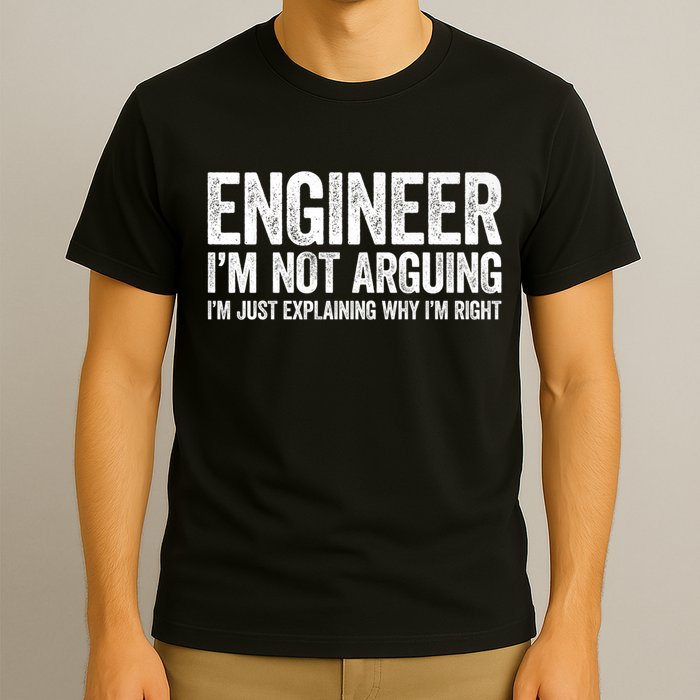 Engineer I'm Not Arguing Just Explaining Why I'm Right Premium T-Shirt