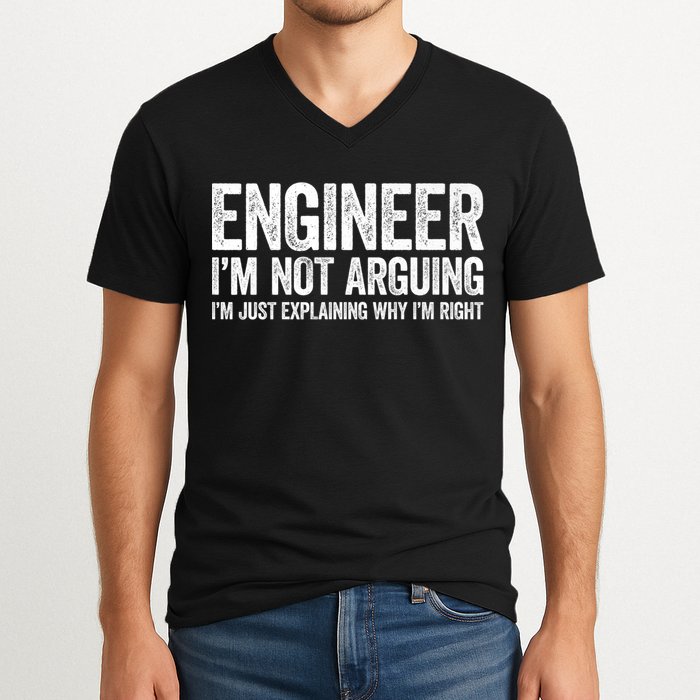Engineer I'm Not Arguing Just Explaining Why I'm Right Premium V-Neck T-Shirt