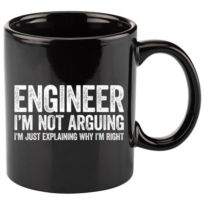 Engineer I'm Not Arguing Just Explaining Why I'm Right Premium 11oz C Handle Ceramic Mug