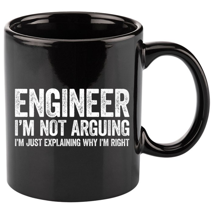 Engineer I'm Not Arguing Just Explaining Why I'm Right Premium 11oz C Handle Ceramic Mug