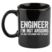 Engineer I'm Not Arguing Just Explaining Why I'm Right Premium 11oz C Handle Ceramic Mug