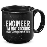 Engineer I'm Not Arguing Just Explaining Why I'm Right Premium 15oz Campfire Ceramic Mug