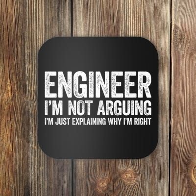 Engineer I'm Not Arguing Just Explaining Why I'm Right Premium Coaster