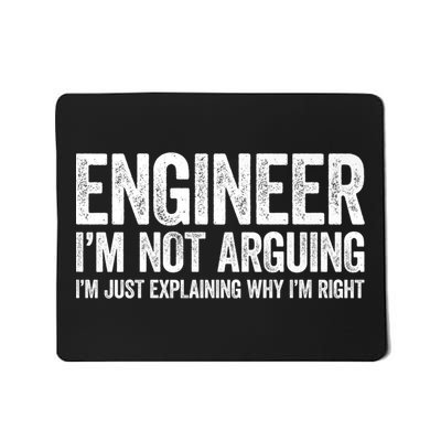 Engineer I'm Not Arguing Just Explaining Why I'm Right Premium Mousepad