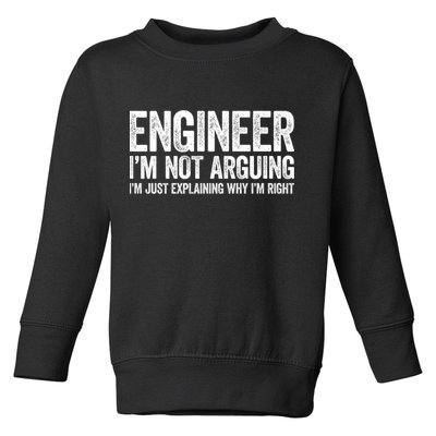 Engineer I'm Not Arguing Just Explaining Why I'm Right Premium Toddler Sweatshirt