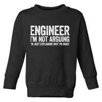 Engineer I'm Not Arguing Just Explaining Why I'm Right Premium Toddler Sweatshirt