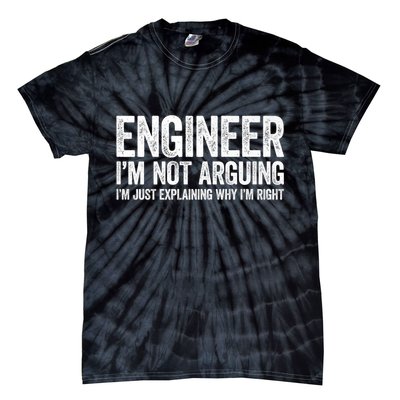 Engineer I'm Not Arguing Just Explaining Why I'm Right Premium Tie-Dye T-Shirt