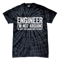 Engineer I'm Not Arguing Just Explaining Why I'm Right Premium Tie-Dye T-Shirt
