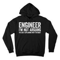 Engineer I'm Not Arguing Just Explaining Why I'm Right Premium Tall Hoodie