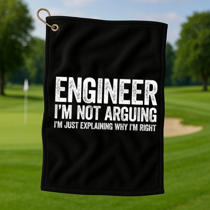 Engineer I'm Not Arguing Just Explaining Why I'm Right Premium Golf Towel