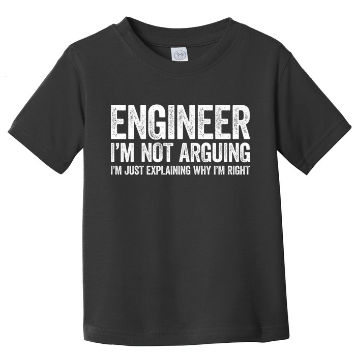 Engineer I'm Not Arguing Just Explaining Why I'm Right Premium Toddler T-Shirt