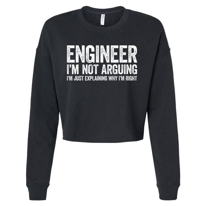 Engineer I'm Not Arguing Just Explaining Why I'm Right Premium Cropped Pullover Crew