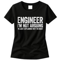 Engineer I'm Not Arguing Just Explaining Why I'm Right Premium Womens T-Shirt