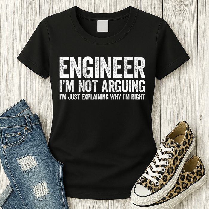 Engineer I'm Not Arguing Just Explaining Why I'm Right Premium Womens T-Shirt