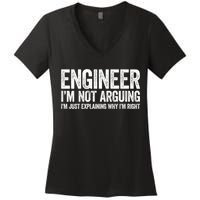 Engineer I'm Not Arguing Just Explaining Why I'm Right Premium Women's V-Neck T-Shirt