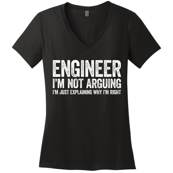 Engineer I'm Not Arguing Just Explaining Why I'm Right Premium Women's V-Neck T-Shirt