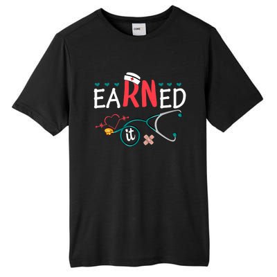 earned it nurse graduation nursing grad student rn lpn Tall Fusion ChromaSoft Performance T-Shirt