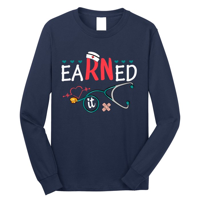 earned it nurse graduation nursing grad student rn lpn Long Sleeve Shirt