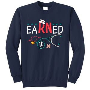 earned it nurse graduation nursing grad student rn lpn Tall Sweatshirt