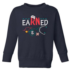 earned it nurse graduation nursing grad student rn lpn Toddler Sweatshirt