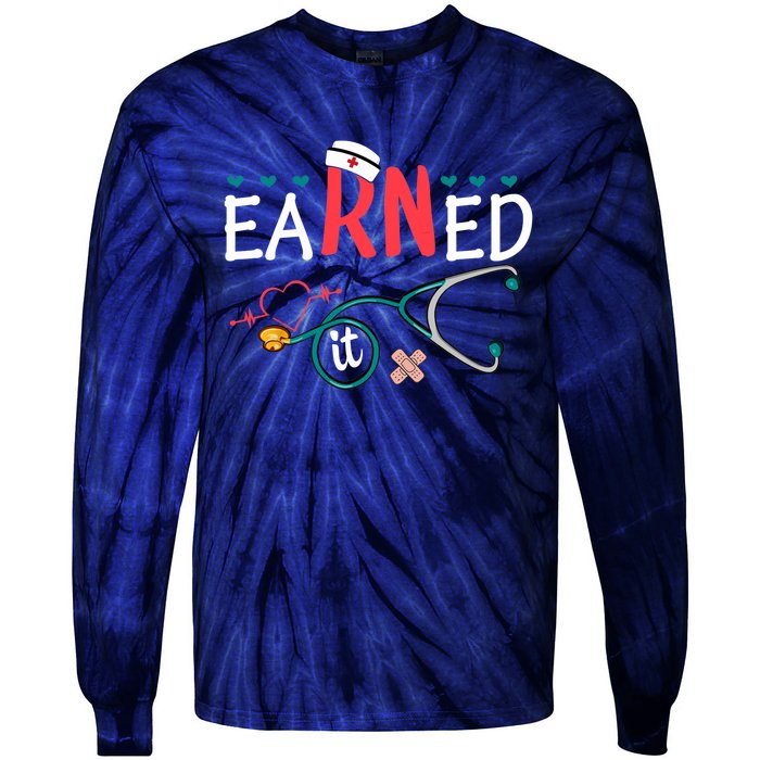 earned it nurse graduation nursing grad student rn lpn Tie-Dye Long Sleeve Shirt