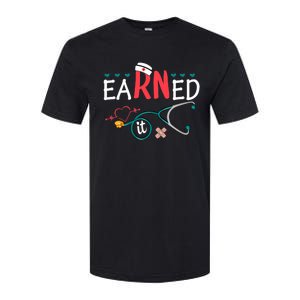 earned it nurse graduation nursing grad student rn lpn Softstyle CVC T-Shirt