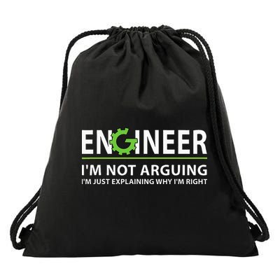 Engineer Im Not Arguing Funny Engineering Quote Engineers Drawstring Bag