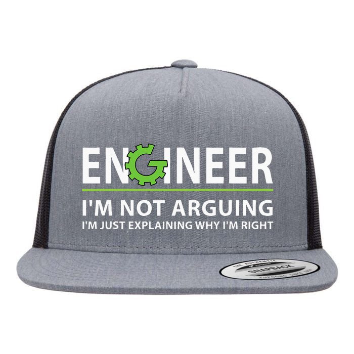 Engineer Im Not Arguing Funny Engineering Quote Engineers Flat Bill Trucker Hat