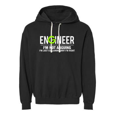 Engineer I'm Not Arguing Funny Engineering Garment-Dyed Fleece Hoodie