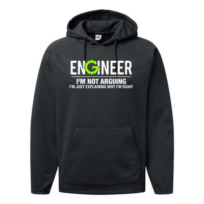 Engineer I'm Not Arguing Funny Engineering Performance Fleece Hoodie