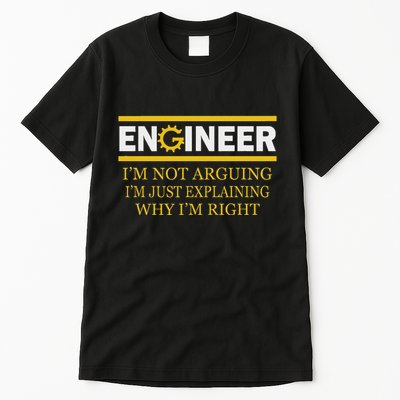 Engineer IM Not Arguing Funny Engineering Tall T-Shirt