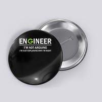 Engineer I'm Not Arguing Funny Engineering Button