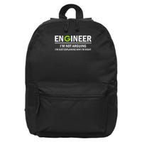Engineer I'm Not Arguing Funny Engineering 16 in Basic Backpack