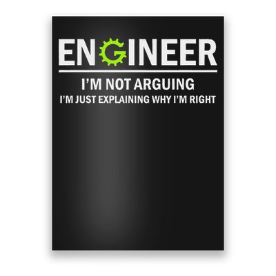 Engineer I'm Not Arguing Funny Engineering Poster