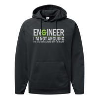 Engineer I'm Not Arguing Funny Engineering Quote Engineers Performance Fleece Hoodie