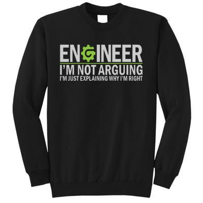 Engineer I'm Not Arguing Funny Engineering Quote Engineers Sweatshirt