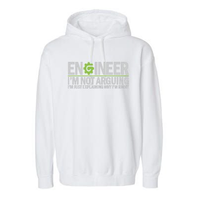 Engineer I'm Not Arguing Funny Engineering Quote Engineers Garment-Dyed Fleece Hoodie