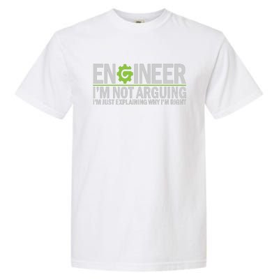 Engineer I'm Not Arguing Funny Engineering Quote Engineers Garment-Dyed Heavyweight T-Shirt